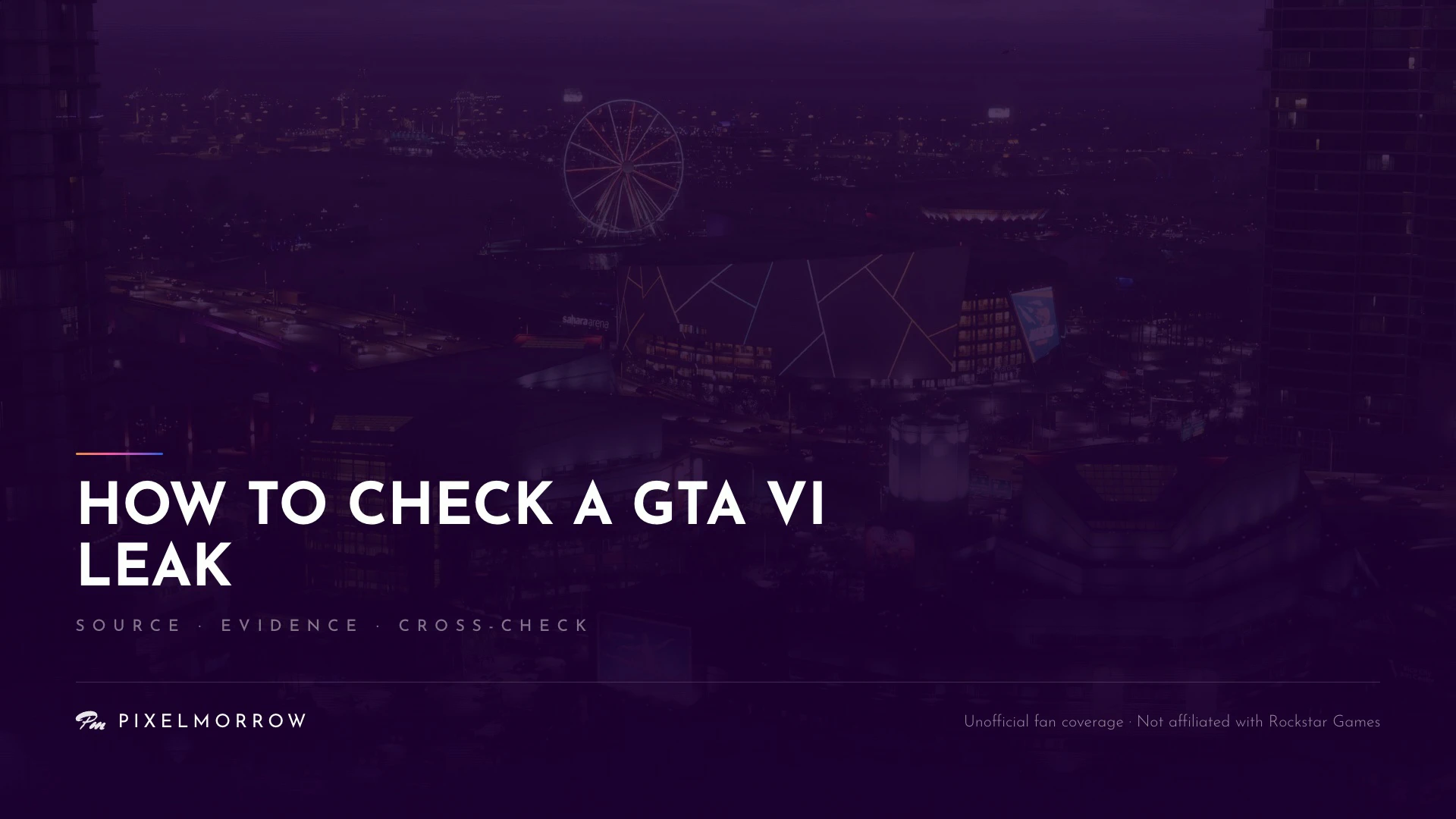 How to Check a GTA VI Leak — source, evidence, cross-check